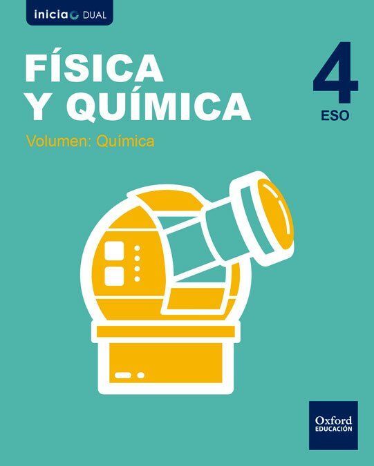 INICIA FÍSICA Y QUÍMICA 4.º ESO. LIBRO DEL ALUMNO. VOLUMEN 1: QUÍMICA