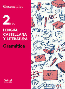ESENCIALES OXFORD - LENGUA CASTELLANA Y LITERATURA - 2º ESO - GRAMÁTICA -