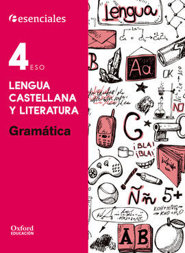 ESENCIALES OXFORD - LENGUA CASTELLANA Y LITERATURA - 4º ESO - GRAMÁTICA