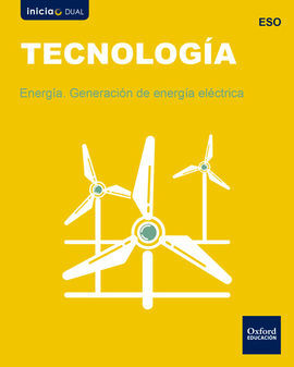 INICIA DUAL - TECNOLOGÍA - ESO - LA ENERGÍA.