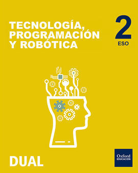 INICIA DUAL - TECNOLOGÍA, PROGRAMACIÓN Y ROBÓTICA - 2º ESO - LIBRO DEL ALUMNO