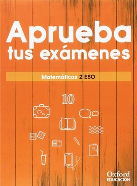 APRUEBA TUS EXÁMENES. MATEMÁTICAS - 2º ESO