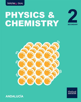 INICIA DUAL - PHYSICS & CHEMISTRY - 2º ESO - PROGRAMA BILINGÜE ANDALUCÍA. PACK ALUMNO