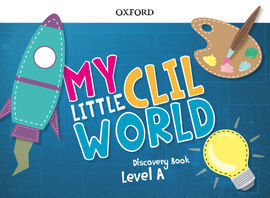 MY LITTLE CLIL WORLD.  LEVEL A. DISCOVERY BOOK PACK