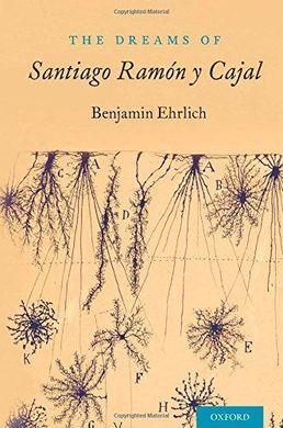 THE DREAMS OF SANTIAGO RAMÓN Y CAJAL