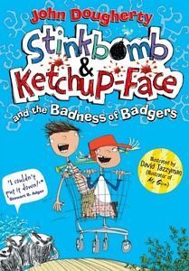 STINKBOMB & KETCHUP-FACE AND THE BADNESS OF BADGERS PAPERBACK