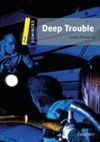 DEEP TROUBLE