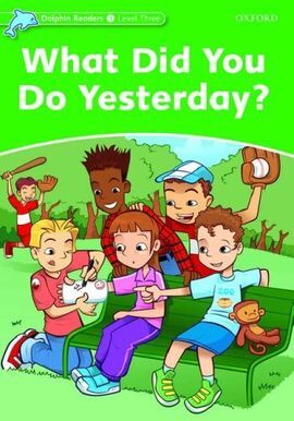 WHAT DID YOU DO YESTERDAY?