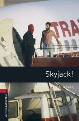 SKYJACK! - OXFORD BOOKWORMS LIBRARY 3