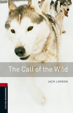 OXFORD BOOKWORMS LIBRARY 3. THE CALL OF THE WILD MP3 PACK