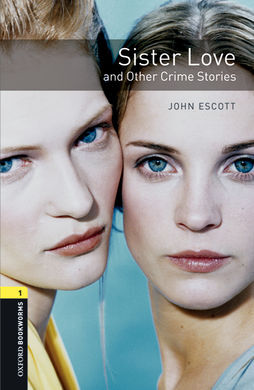 OXFORD BOOKWORMS 1. SISTER LOVE AND OTHER CRIME STORIES MP3 PACK