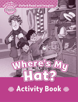 OXFORD READ & IMAGINE STARTER WHERE'S MY HAT? ACTIVITY BOOK