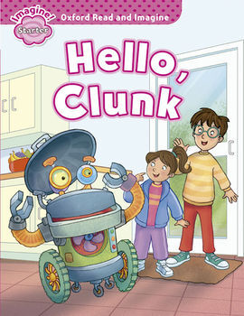 OXFORD READ & IMAGINE STARTER HELLO CLUNK