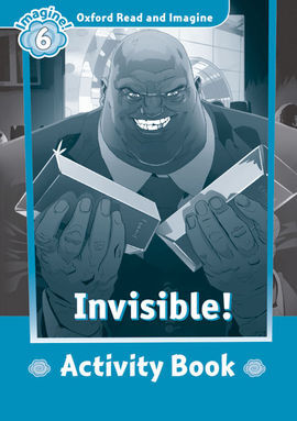 OXFORD READ AND IMAGINE 6 - INVISIBLE! ACTIVITY BOOK