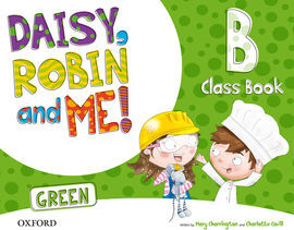 DAISY, ROBIN & ME! GREEN B (CLASS BOOK PACK)