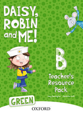 DAISY, ROBIN & ME B GREEN - TEACHER'S RESOURCE PACK