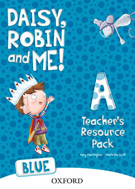DAISY, ROBIN & ME A BLUE - TEACHER'S RESOURCE PACK