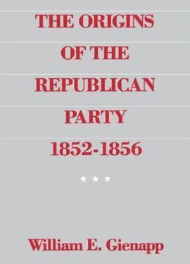 THE ORIGINS OF THE REPUBLICAN PARTY