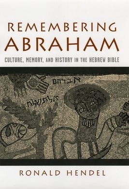REMEMBERING ABRAHAM. CULTURE, MEMORY AND HISTORY