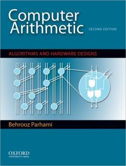 COMPUTER ARITHMETIC: ALGORITHMS AND HARDWARE DESIGNS