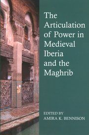 THE ARTICULATION OF POWER IN MEDIEVAL IBERIA AND THE MAGHRIB