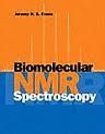BIOMOLECULAR NMR SPECTROSCOPY