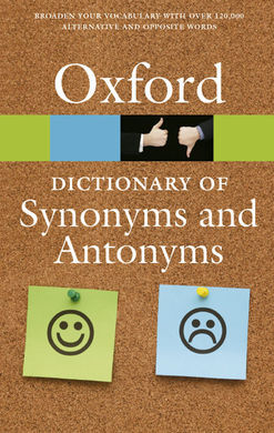 OXFORD DICTIONARY SYNONYMS & ANTONYMS 3RD EDITION