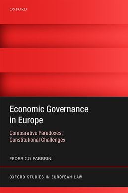 ECONOMIC GOVERNANCE IN EUROPE: COMPARATIVE PARADOXES AND CONSTITUTIONAL CHALLENG