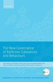 NEW GOVERNANCE OF ADDICTIVE SUBSTANCES AND BEHAVIOURS