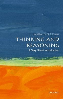 THINKING AND REASONING: A VERY SHORT INTRODUCTION