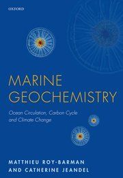 MARINE GEOCHEMISTRY: OCEAN CIRCULATION, CARBON CYCLE AND CLIMATE CHANGE