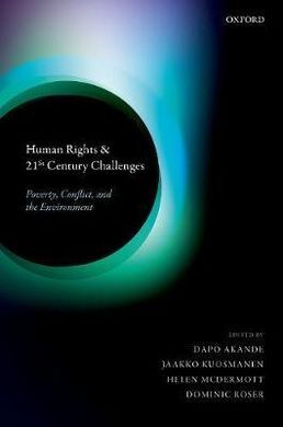 HUMAN RIGHTS & 21ST CENTURY CHALLENGES. POVERTY, CONFLICT, AND THE ENVIRONMENT