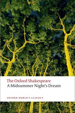 OXFORD WORLD'S CLASSICS: THE OXFORD SHAKESPEARE: A MIDSUMMER NIGHT'S DREAM