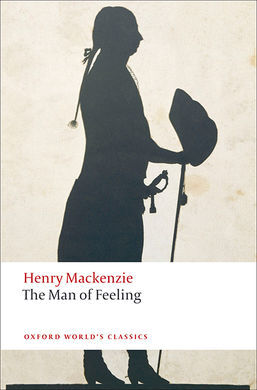 OXFORD WORLD'S CLASSICS - THE MAN OF FEELING