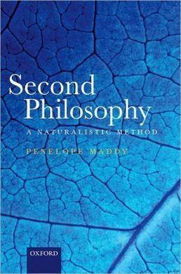SECOND PHILOSOPHY: A NATURALISTIC METHOD