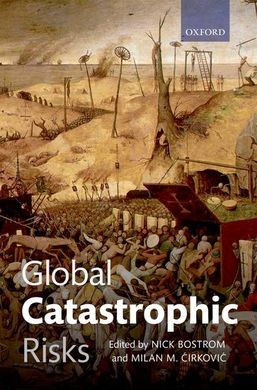 GLOBAL CATASTROPHIC RISKS