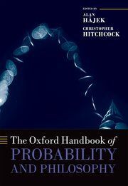 THE OXFORD HANDBOOK OF PROBABILITY AND PHILOSOPHY