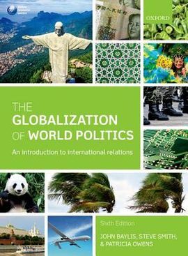 THE GLOBALIZATION OF WORLD POLITICS: AN INTRODUCTION TO INTERNATIONAL RELATIONS  6 TH