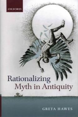 RATIONALIZING MYTH IN ANTIQUITY