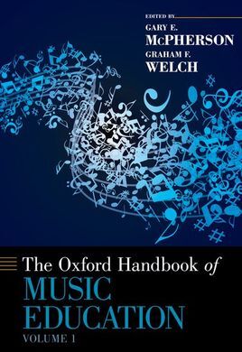 THE OXFORD HANDBOOK OF MUSIC EDUCATION: V. 1