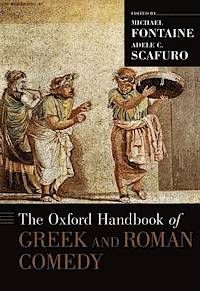 THE OXFORD HANDBOOK OF GREEK AND ROMAN COMEDY
