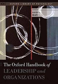 THE OXFORD HANDBOOK OF LEADERSHIP AND ORGANIZATIONS
