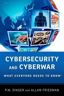CYBERSECURITY AND CYBERWAR
