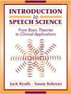INTRODUCTION TO SPEECH SCIENCE: FROM BASIC THEORIES TO CLINICAL APPLICATIONS