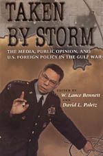 TAKEN BY STORM: THE MEDIA, PUBLIC OPINION, AND U.S. FOREIGN