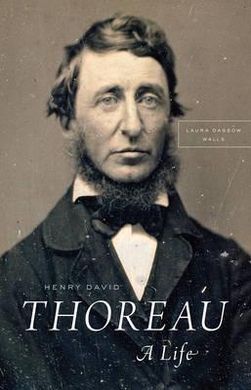 HENRY DAVID THOREAU: A LIFE