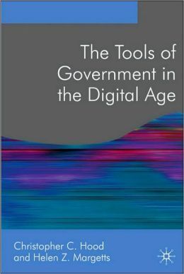 THE TOOLS OF GOVERNMENT IN THE DIGITAL AGE