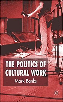 THE POLITICS OF CULTURAL WORK