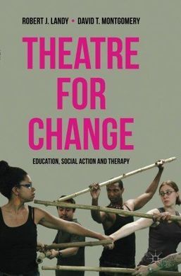 THEATRE FOR CHANGE: EDUCATION, SOCIAL ACTION AND THERAPY