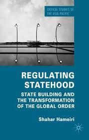 REGULATING STATEHOOD: STATE BUILDING AND TRANSFORMATION OF THE GLOBAL ORDER
